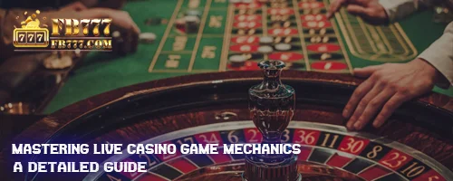 Mastering Live Casino Game Mechanics: A Detailed Guide